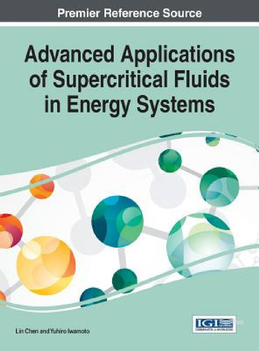 Advanced Applications of Supercritical Fluids in Energy Systems by Lin Chen, Yuhiro Iwamoto