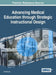 Advancing Medical Education Through Strategic Instructional Design by Jill Stefaniak