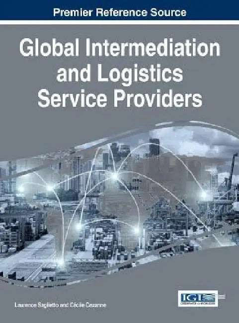 Global Intermediation and Logistics Service Providers by Laurence Saglietto