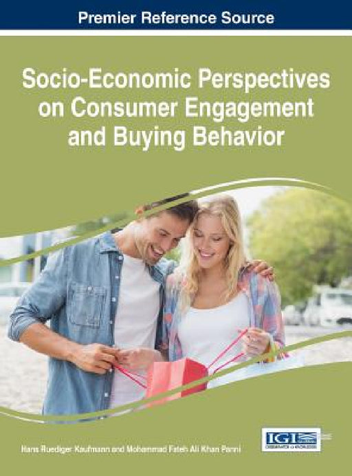 Socio-Economic Perspectives on Consumer Engagement and Buying Behavior by Hans Ruediger Kaufmann, Mohammad Fateh Ali Khan Panni