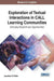 Exploration of Textual Interactions in CALL Learning Communities: Emerging Research and Opportunities by Jonathan R. White
