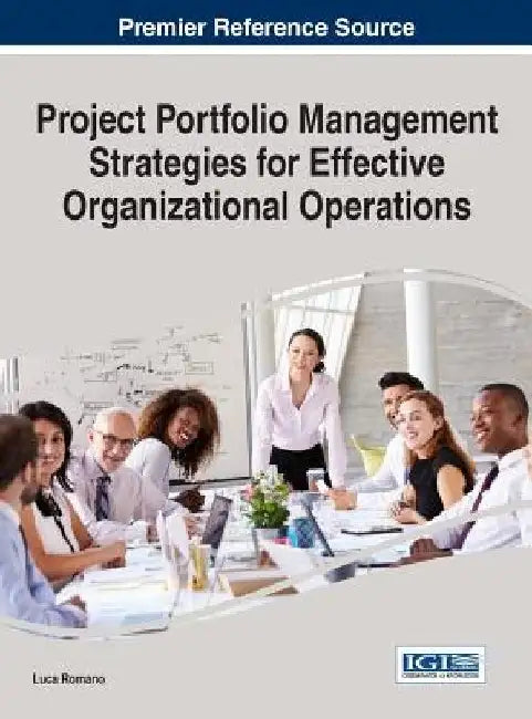 Project Portfolio Management Strategies for Effective Organizational Operations by Luca Romano