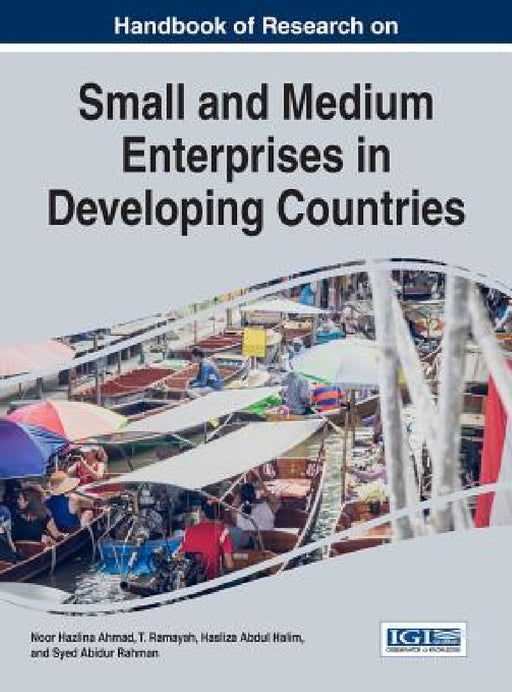Handbook of Research on Small and Medium Enterprises in Developing Countries by Noor Hazlina Ahmad, T. Ramayah, Hasliza Abdul Halim
