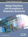 Design Solutions and Innovations in Temporary Structures by Robert Beale, João André