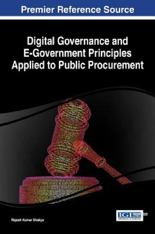Digital Governance and E-Government Principles Applied to Public Procurement by Rajesh Kumar Shakya