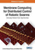 Membrane Computing for Distributed Control of Robotic Swarms: Emerging Research and Opportunities by Andrei George Florea, Cătălin Buiu