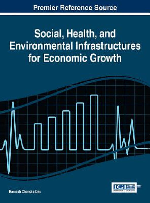 Social, Health, and Environmental Infrastructures for Economic Growth by Ramesh Chandra Das