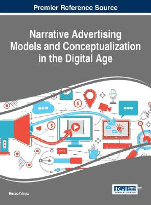Narrative Advertising Models and Conceptualization in the Digital Age by Recep Yılmaz