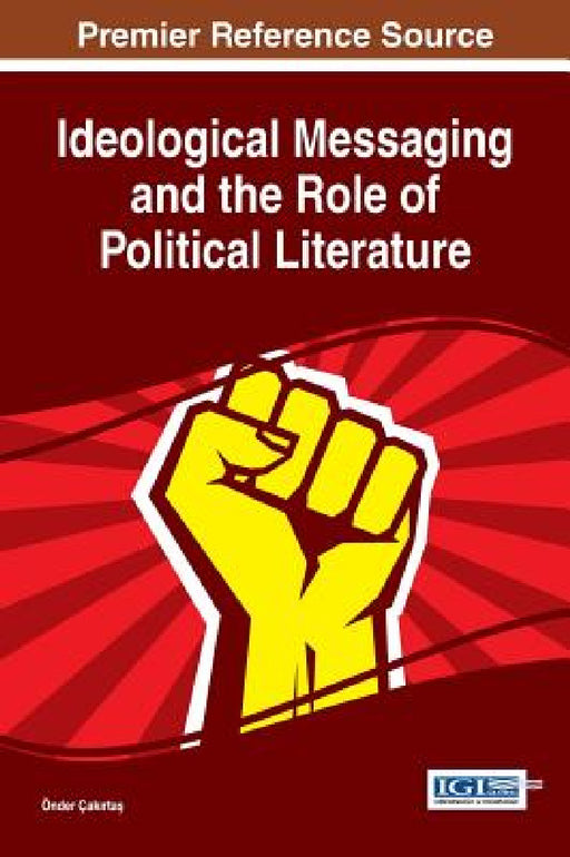 Ideological Messaging and the Role of Political Literature by Önder Çakırtaş