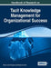 Handbook of Research on Tacit Knowledge Management for Organizational Success by Dhouha Jaziri-Bouagina, George Leal Jamil