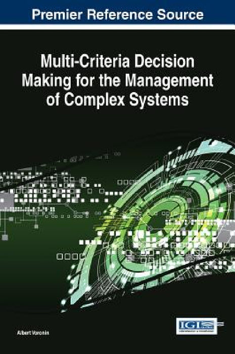 Multi-Criteria Decision Making for the Management of Complex Systems by Albert Voronin