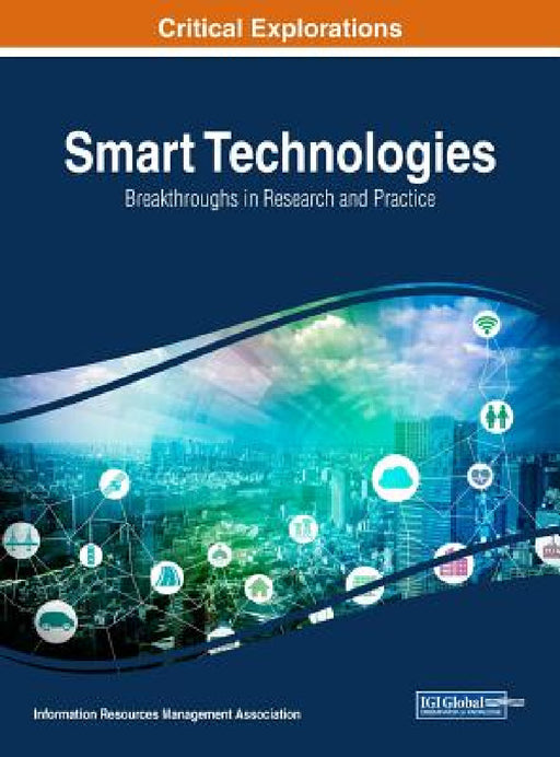 Smart Technologies: Breakthroughs in Research and Practice by Information Reso Management Association