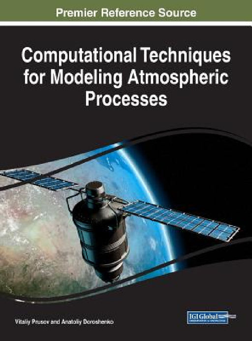 Computational Techniques for Modeling Atmospheric Processes by Vitaliy Prusov, Anatoliy Doroshenko