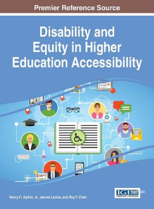 Disability and Equity in Higher Education Accessibility by Jr. Alphin Henry C., Jennie Lavine, Roy y. Chan