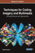 Techniques for Coding Imagery and Multimedia: Emerging Research and Opportunities by Shalin Hai-Jew
