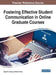 Fostering Effective Student Communication in Online Graduate Courses by Abigail G. Scheg, Melanie Shaw