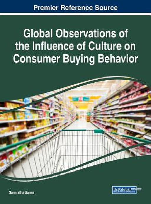 Global Observations of the Influence of Culture on Consumer Buying Behavior by Sarmistha Sarma
