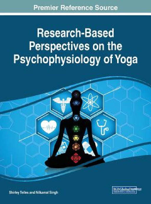 Research-Based Perspectives on the Psychophysiology of Yoga by Shirley Telles, Nilkamal Singh