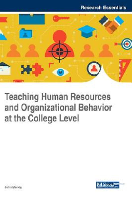 Teaching Human Resources and Organizational Behavior at the College Level by John Mendy