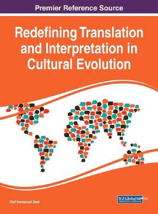 Redefining Translation and Interpretation in Cultural Evolution by Olaf Immanuel Seel