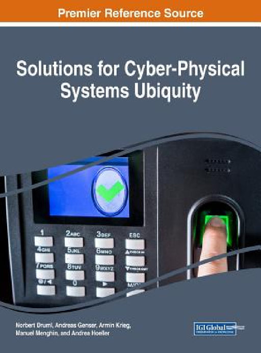Solutions for Cyber-Physical Systems Ubiquity by Norbert Druml, Andreas Genser, Armin Krieg