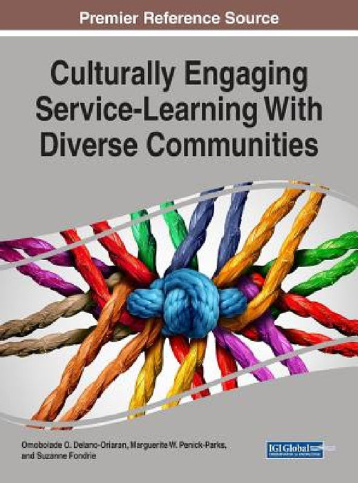 Culturally Engaging Service-Learning With Diverse Communities by Omobolade O. Delano-Oriaran, Marguerite W. Penick-Parks, Suzanne Fondrie
