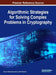 Algorithmic Strategies for Solving Complex Problems in Cryptography by Kannan Balasubramanian, M. Rajakani