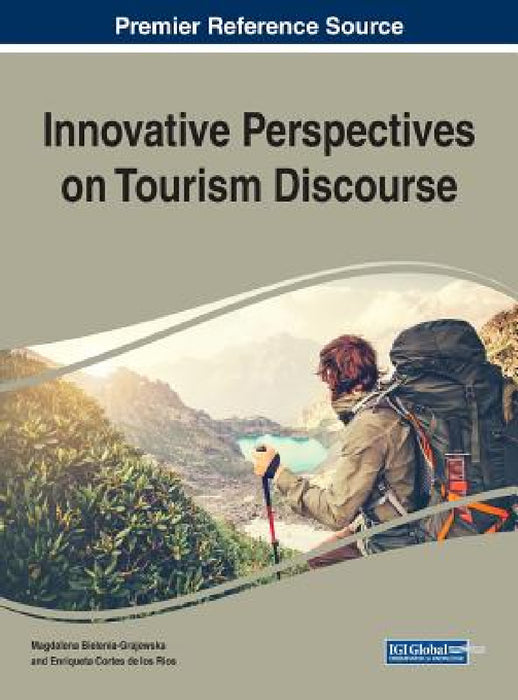 Innovative Perspectives on Tourism Discourse by Magdalena Bielenia-Grajewska, Enriqueta Cortes de Los Rios