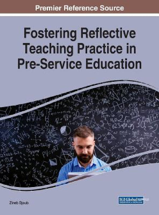 Fostering Reflective Teaching Practice in Pre-Service Education by Zineb Djoub