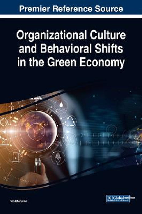 Organizational Culture and Behavioral Shifts in the Green Economy by Violeta Sima