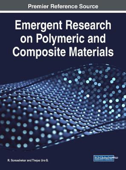 Emergent Research on Polymeric and Composite Materials by R. Somashekar, Thejas Urs G.
