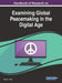 Handbook of Research on Examining Global Peacemaking in the Digital Age by Bruce L. Cook