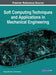 Soft Computing Techniques and Applications in Mechanical Engineering by Mangey Ram, J. Paulo Davim