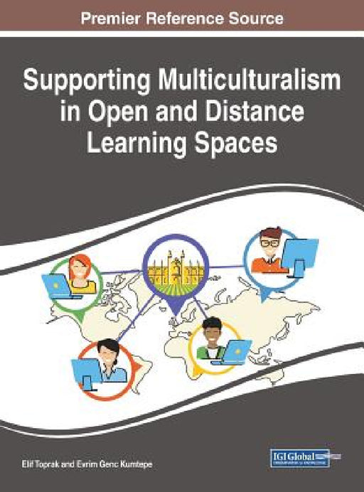 Supporting Multiculturalism in Open and Distance Learning Spaces by Elif Toprak, Evrim Genc Kumtepe