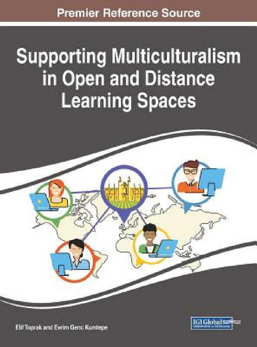 Supporting Multiculturalism in Open and Distance Learning Spaces by Elif Toprak, Evrim Genc Kumtepe
