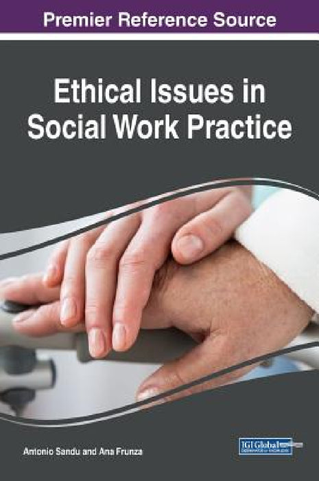 Ethical Issues in Social Work Practice by Antonio Sandu, Ana Frunza