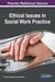 Ethical Issues in Social Work Practice by Antonio Sandu, Ana Frunza