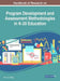 Handbook of Research on Program Development and Assessment Methodologies in K-20 Education by Viktor Wang