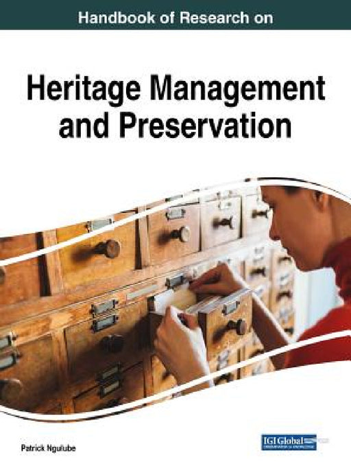 Handbook of Research on Heritage Management and Preservation by Patrick Ngulube