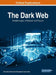 The Dark Web: Breakthroughs in Research and Practice by Information Reso Management Association