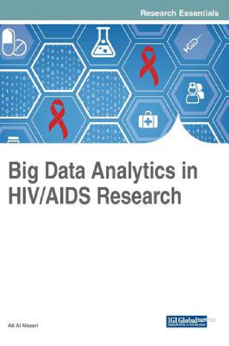 Big Data Analytics in HIV/AIDS Research by Ali Al Mazari