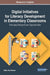 Digital Initiatives for Literacy Development in Elementary Classrooms: Emerging Research and Opportunities by Sally Ann Brown