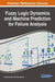 Fuzzy Logic Dynamics and Machine Prediction for Failure Analysis by Tawanda Mushiri, Charles Mbowhwa