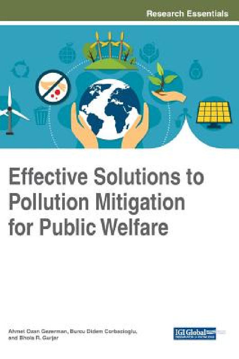 Effective Solutions to Pollution Mitigation for Public Welfare by Ahmet Ozan Gezerman, Burcu Didem Corbacioglu, Bhola R. Gurjar