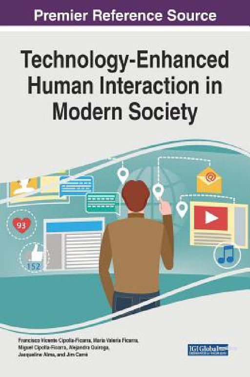 Technology-Enhanced Human Interaction in Modern Society by Francisco Vicente Cipolla-Ficarra, Maria Valeria Ficarra, Miguel Cipolla-Ficarra