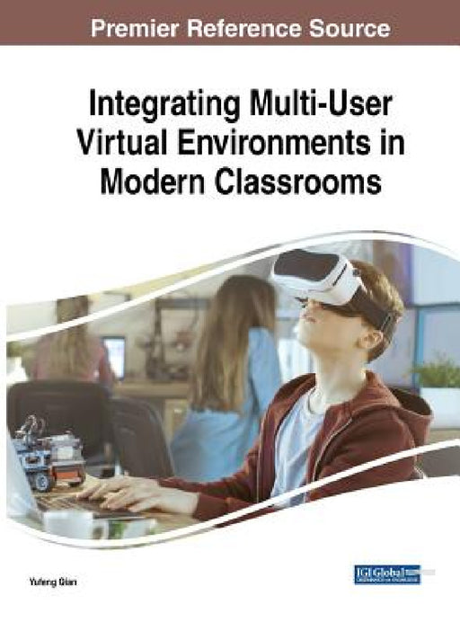 Integrating Multi-User Virtual Environments in Modern Classrooms by Yufeng Qian