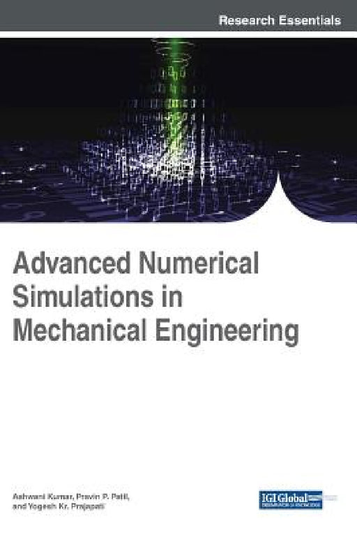 Advanced Numerical Simulations in Mechanical Engineering by Ashwani Kumar, Pravin P. Patil, Yogesh Kr Prajapati