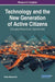 Technology and the New Generation of Active Citizens: Emerging Research and Opportunities by Paolo Beneventi