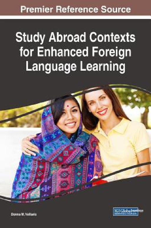 Study Abroad Contexts for Enhanced Foreign Language Learning by Donna M. Velliaris