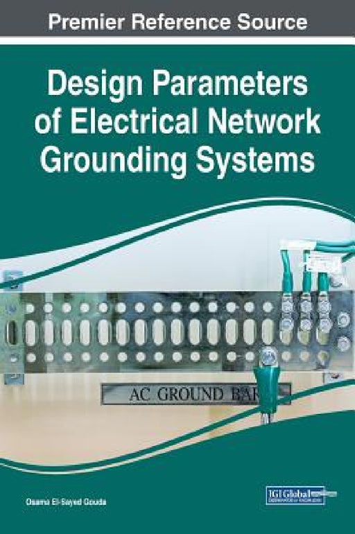 Design Parameters of Electrical Network Grounding Systems by Osama El-Sayed Gouda